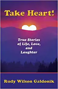 Take Heart! True Stories of Life, Love, and Laughter