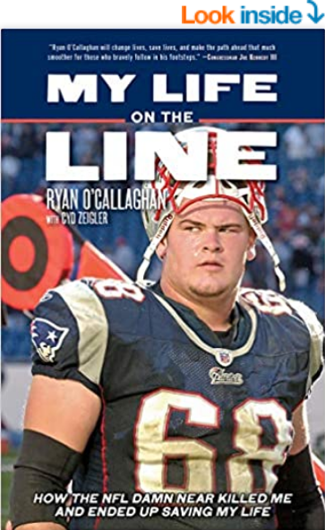 My Life on the Line: How the NFL Damn Near Killed Me and Ended Up Saving My Life