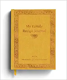 My Family Recipe Journal: With Prayers & Scriptures