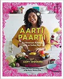 Aarti Paarti: An American Kitchen with an Indian Soul