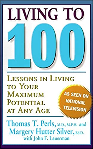 Living To 100: Lessons In Living To Your Maximum Potential At Any Age